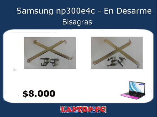 Bisagras Samsung Np300e4c En Desarme