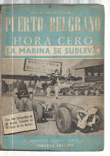 Puerto Belgrano Hora 0 La Marina Se Subleva 3º Edición 1956