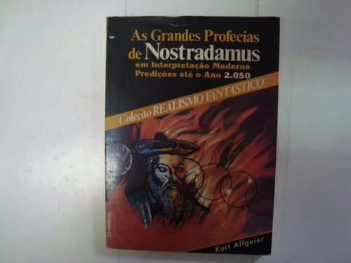 Livro - As Grandes Profecias De Nostradamus - Kurt Allgeier