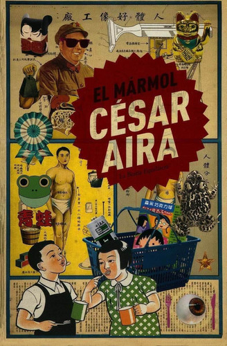 El Mármol, César Aira, Ed. Bestia Equilátera