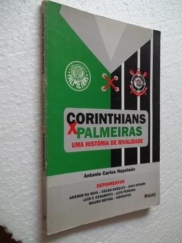 Livro Corinthians X Palmeiras Uma Historia De Rivalidade 