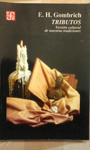 Gombrich. Tributos. Version Cultural De Nuestras Tradiciones