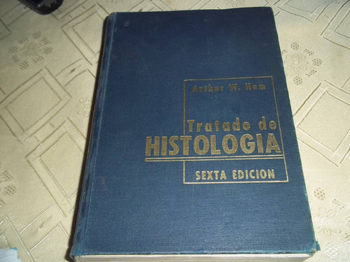 Tratado De Histologia - Arthur W. Ham