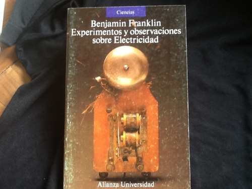 Benjamin Franklin - Experimentos Observaciones Electricidad.