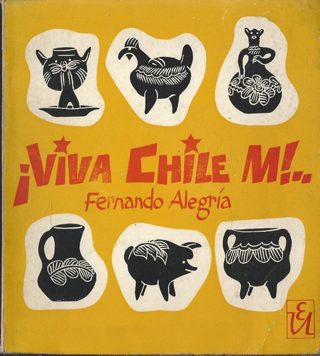 ¡ Viva Chile M ! Fernando Alegria