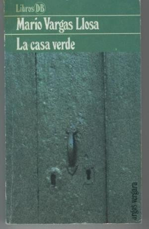 La Casa Verde - Mario Vargas Llosa. (ltc)