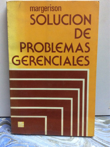 Solución De Problemas Gerenciales. Charles Margerison