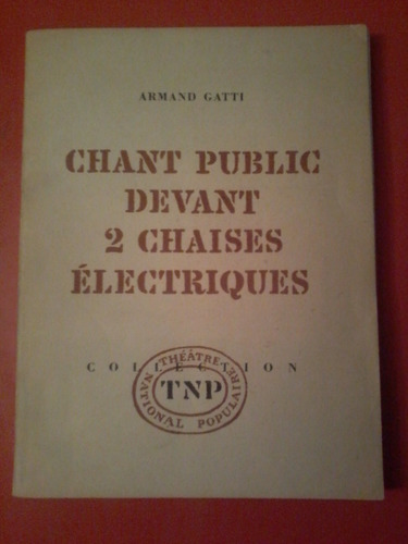 Chant Public Devant 2 Chaises Electriques Armand Gatti Fran.