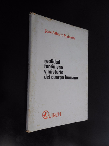 Realidad Fenomeno Y Misterio Del Cuerpo Humano Mainetti