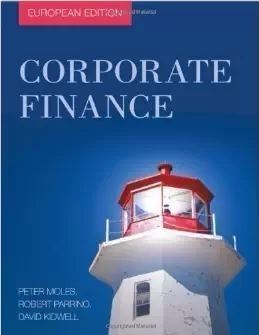 Moles / Parrino / Kidwell: Corporate Finance