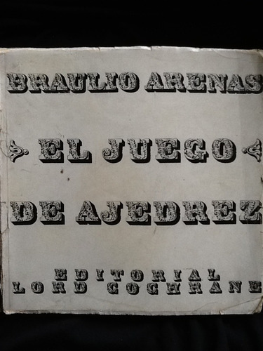 El Juego De Ajedrez - Braulio Arenas - 1966