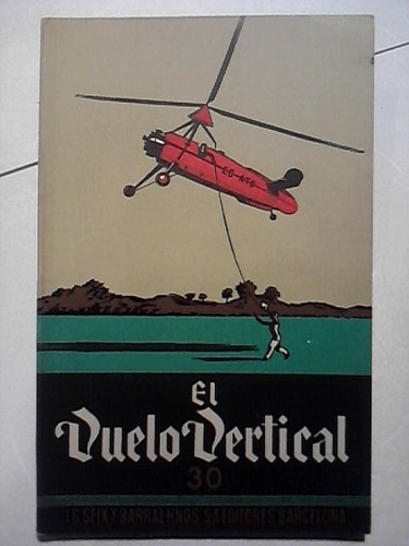 El Vuelo Vertical - Juan J. Maluquer - 1947 - Seix Barral