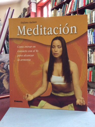 Meditación. Como Entrar En Contacto Con El Yo