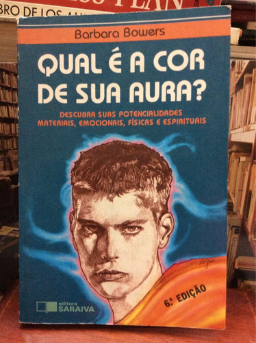 Qual E A Cor De Sua Aura? - Barbara Bowers