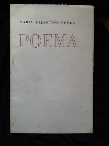 Poema - María Valentina Gómez - Edición Privada De 100 Ejemp