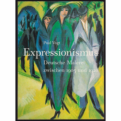 Expressionismus - Deutsche Malerei - Zwischen 1905 Und 1920