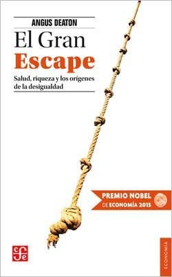 El Gran Escape Angus Deaton Nobel Economía 2015 Fondo De Cul