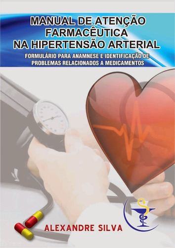 Manual De Atenção Farmacêutica Na Hipertensão Arterial