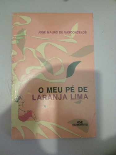 Livro O Meu Pé De Laranja Lima José Mauro Vasconcelos Novo!