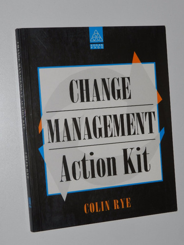 Change Management Action Kit - Colin Rye