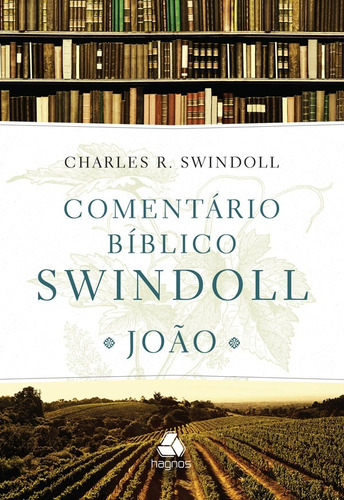 Comentário Bíblico Swindoll - João -  Charles R. Swindoll