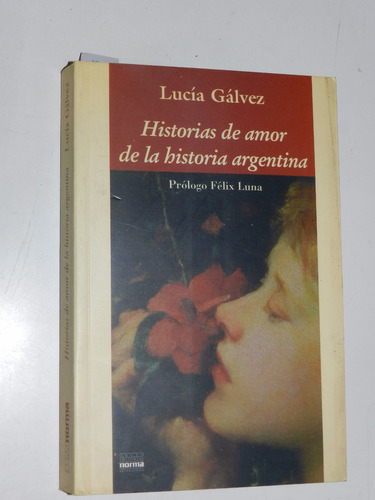 Historias De Amor De La Historia Argentina - L.galvez - L034