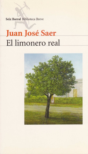 Juan Jose Saer - El Limonero Real