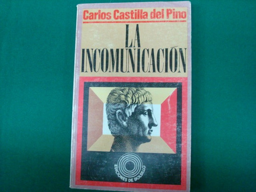 Carlos Catilla Del Pino, La Incomunicación, Ediciones Peníns
