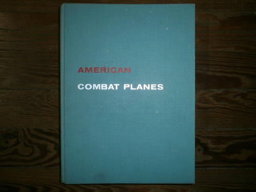 American Combat Planes Ray Wagner Hanover House 1960 Aviones