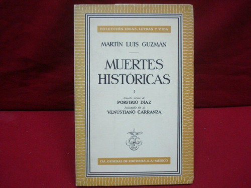 Martín Luis Guzmán, Muertes Históricas I