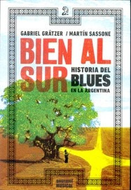 Libro Bien Al Sur Historia Del Blues Argentina    Grâtzer