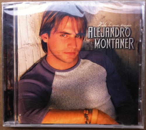 Alejandro Montaner. Todo Lo Que Tengo. Cd Original, Nuevo