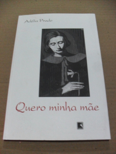 Livro Quero Minha Mãe - Adélia Prado - Sebo Refugio Cultural