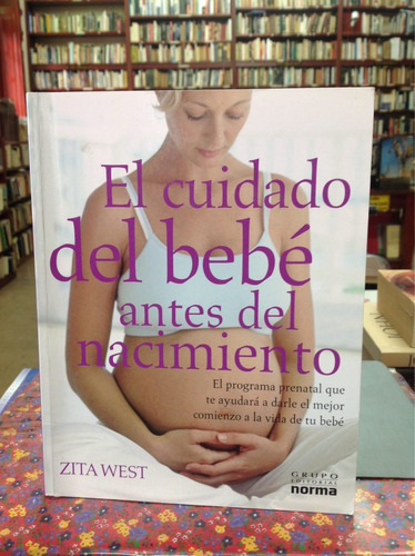 El Cuidado Del Bebé Antes Del Nacimiento. Zita West.