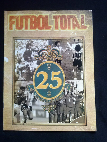Futbol Total 25 Finales De Antologia
