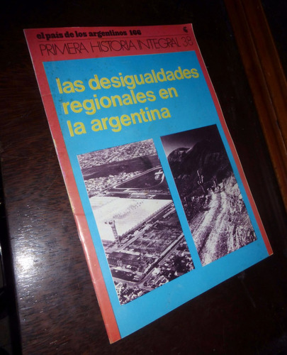 Historia Integral Argentina / Las Desigualdades Regionales
