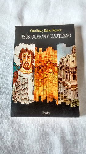 Jesus Qumran Y El Vaticano Otto Betz Y Rainer Riesner Herder