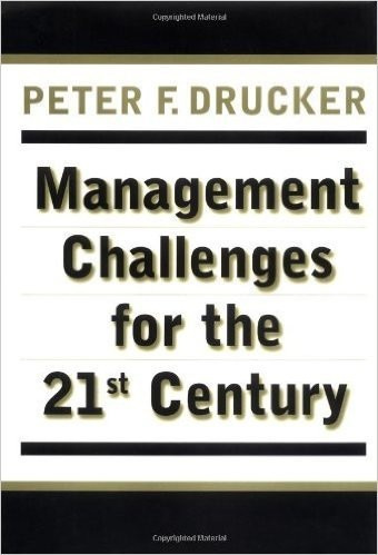 Management Challenges For The 21st Century - Peter Drucker