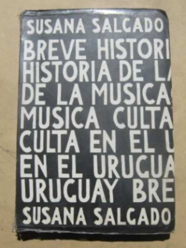 B3 Susana Salgado Breve Historia Musica Culta En Uruguay