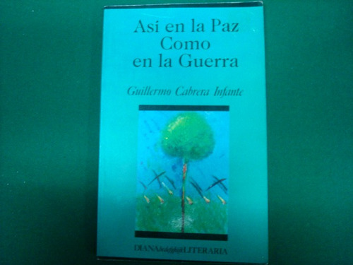 Guillermo Cabrera Infante, Así En La Paz Como En La Guerra,