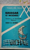 Comprar Alfaro, Hugo. Navegar Es Necesario. Quijano Y Marcha
