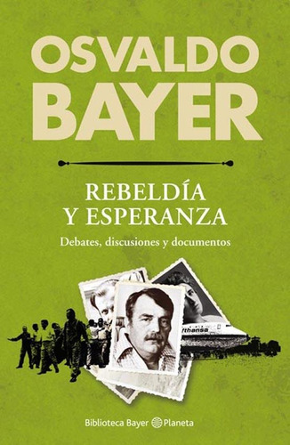 Rebeldia Y Esperanza - Osvaldo Bayer