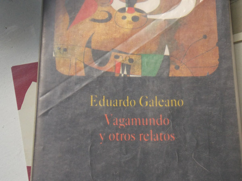 Vagamundo Y Otros Relatos-eduardo Galeano