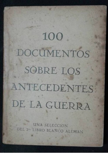 100 Documentos Antecedentes Guerra 2 Libro Blanco Aleman 