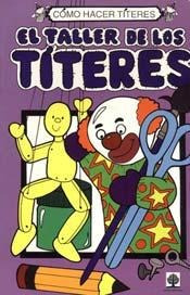 El Taller De Los Titeres, Ed Arbol 1ra Ed 1982