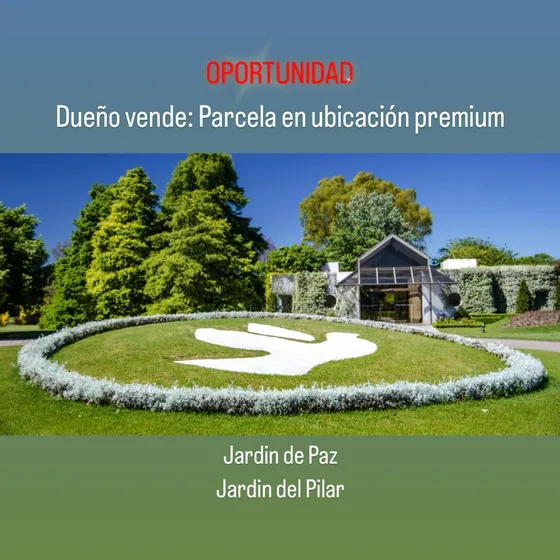 Dueño Vende Parcela De Ubicación Premium En Jardín De Paz - Pilar 