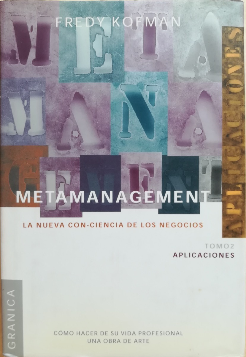 Metamanagement. Tomo 2. Fredy Kofman Mercado Libre