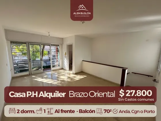 Casa P.h Alquiler 2 Dormitorios Con Balcón Al Frente, Brazo Oriental, Sin Gastos Comunes! Ideal !