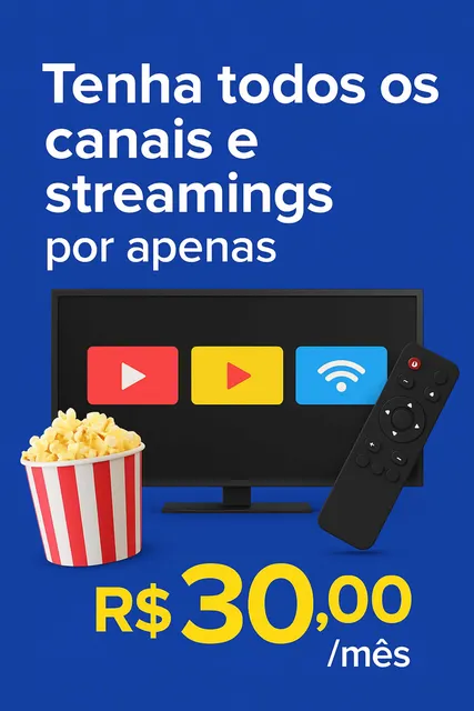 Tenha Todos Os Canais E Streamings Por Apenas R$ 30,00/mês!