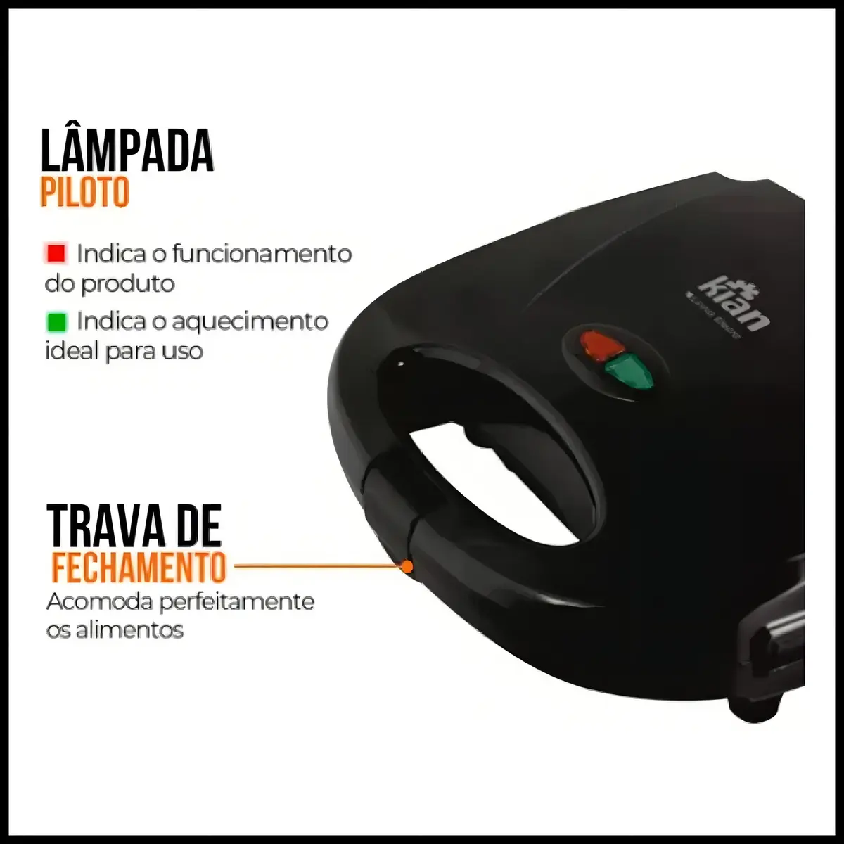 Detalhe dos botões piloto e trava de fechamento da sanduicheira Kian